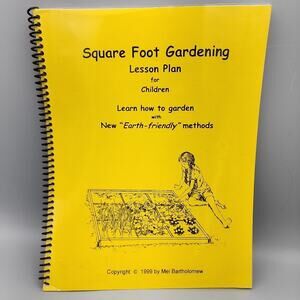 Square Foot Gardening Lesson Plan for Children: Learn How to By Mel Barthlomew
